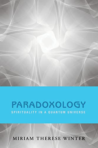 Imagen de archivo de Paradoxology: Spirituality in a Quantum Universe a la venta por KuleliBooks