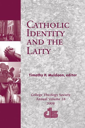 Imagen de archivo de Catholic Identity and the Laity : College Theology Society Annual Vol. 54 2008 a la venta por Better World Books