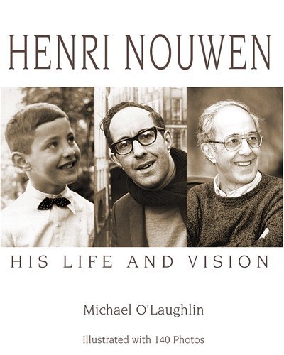 Beispielbild fr Henri Nouwen: His Life and Vision zum Verkauf von BooksRun