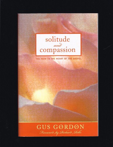 Beispielbild fr Solitude and Compassion: The Path to the Heart of the Gospel zum Verkauf von HPB-Emerald