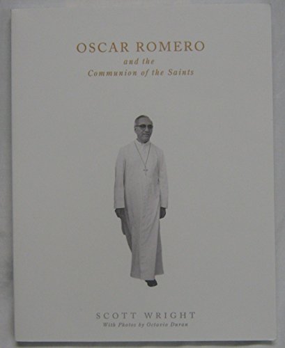 Beispielbild fr Oscar Romero and the Communion of Saints : A Biography zum Verkauf von Better World Books