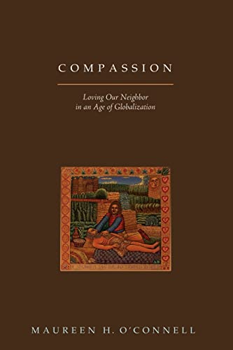 Beispielbild fr Compassion: Loving Our Neighbor in an Age of Globalization zum Verkauf von ThriftBooks-Atlanta