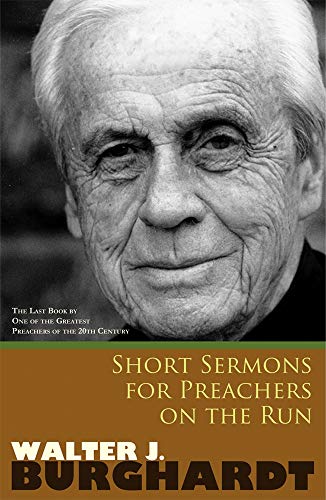 Short Sermons For Preachers on the Run (9781570758485) by Burghardt, Walter J.