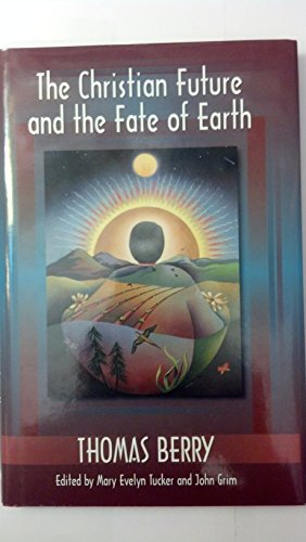 Stock image for The Christian Future and the Fate of Earth (Ecology and Justice) for sale by ThriftBooks-Dallas