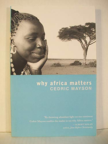 Imagen de archivo de Why Africa Matters a la venta por Nealsbooks