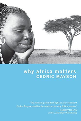 Stock image for Why Africa Matters for sale by Better World Books: West