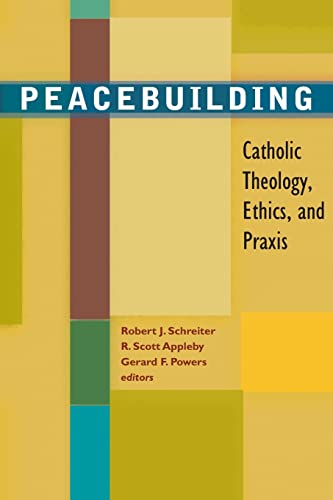 9781570758935: Peacebuilding: Catholic Theology, Ethics and Praxis
