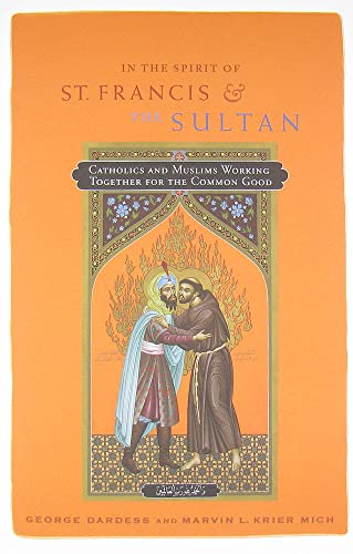 Stock image for In the Spirit of St. Francis and the Sultan: Catholics and Muslims Working Together for the Common Good for sale by ThriftBooks-Atlanta