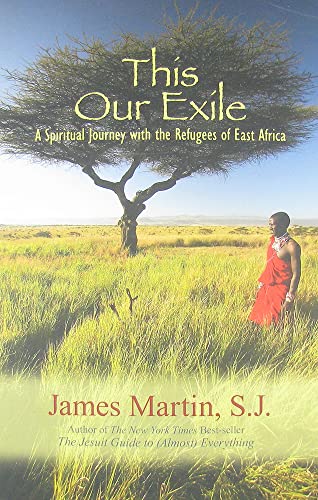Stock image for This Our Exile: A Spiritual Journey with the Refugees of East Africa for sale by SecondSale