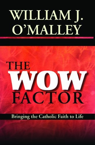 Stock image for The Wow Factor: Bringing the Catholic Faith to Life for sale by Gulf Coast Books