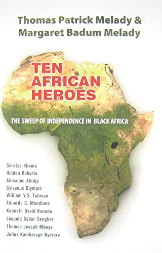 Beispielbild fr Ten African Heroes : The Sweep of Independence in Black Africa zum Verkauf von Better World Books