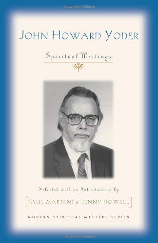 Beispielbild fr JOHN HOWARD YODER WRITINGS: Spiritual Writings (Modern Spiritual Masters) zum Verkauf von WorldofBooks