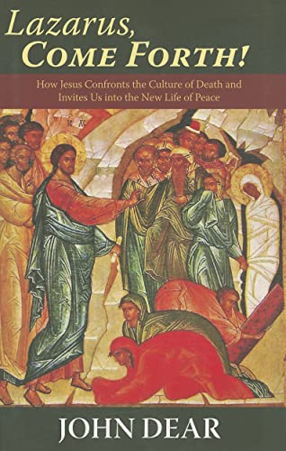 Beispielbild fr Lazarus, Come Forth! : How Jesus Confronts the Culture of Death and Invites Us into the New Life of Peace zum Verkauf von Better World Books