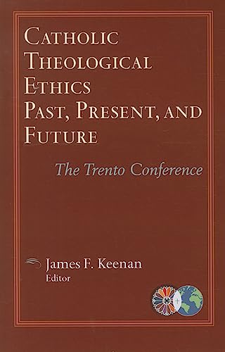 Beispielbild fr Catholic Theological Ethics, Past, Present, and Future : The Trento Conference zum Verkauf von Better World Books