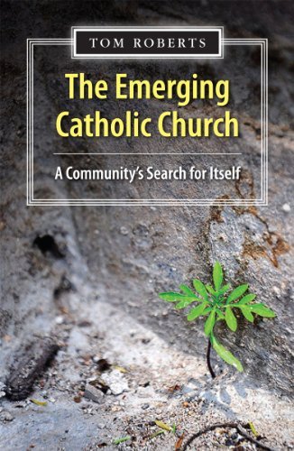 Stock image for The Emerging Catholic Church : A Community's Search for Itself for sale by Better World Books: West