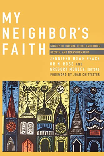 Beispielbild fr My Neighbor's Faith: Stories of Interreligious Encounter, Growth, and Transformation zum Verkauf von SecondSale