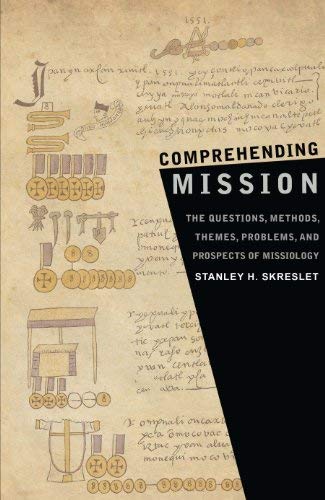 9781570759598: Comprehending Mission: The Questions, Methods, Themes, Problems, and Prospects of Missiology: 49 (American Society of Missiology)