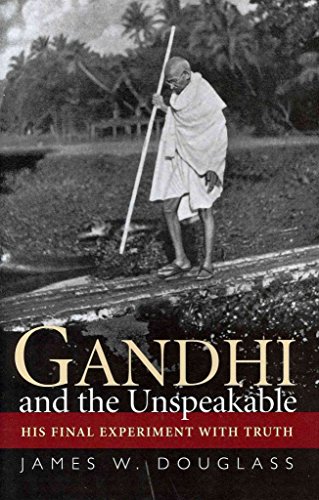 Beispielbild fr Gandhi and the Unspeakable : His Final Experiement with Truth zum Verkauf von Better World Books