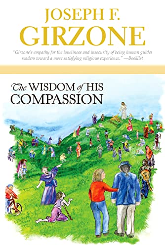 Stock image for The Wisdom of His Compassion : Meditations on the Words and Actions of Jesus for sale by Better World Books