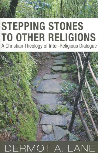 Beispielbild fr Stepping Stones to Other Religions: A Christian Theology of Interreligious Dialogue zum Verkauf von Wonder Book