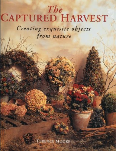Stock image for The Captured Harvest: Creating Exquisite Objects from Nature for sale by Discover Books