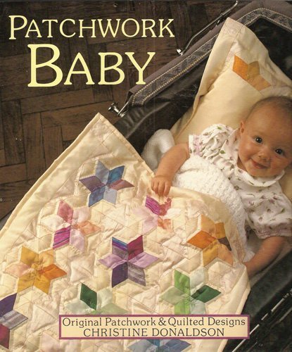 Beispielbild fr Patchwork Baby : Original Patchwork and Quilted Designs zum Verkauf von Better World Books