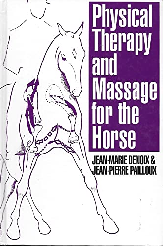 Stock image for Physical Therapy & Massage for the Horse: A Comprehensive Approach to Equine Kinesiology for sale by GF Books, Inc.