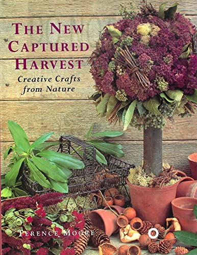 Stock image for The New Captured Harvest : Creative Crafts from Nature for sale by Better World Books: West