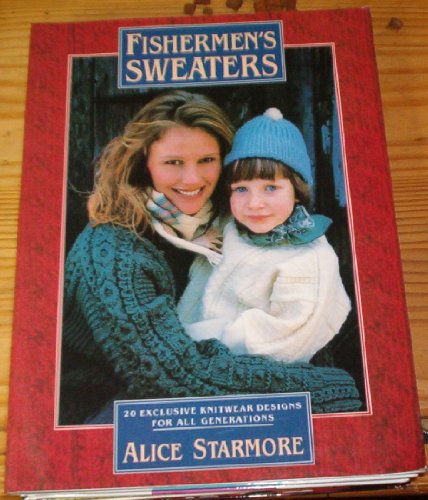 Stock image for Fishermen's Sweaters: Twenty Exclusive Knitwear Designs for All Generations for sale by Idaho Youth Ranch Books