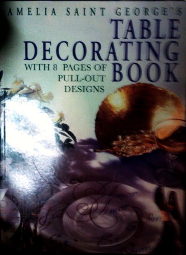 Stock image for Amelia Saint George's Table Decorating Book for sale by HPB Inc.