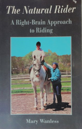 Beispielbild fr The Natural Rider: A Right-Brain Approach to Riding zum Verkauf von St Vincent de Paul of Lane County