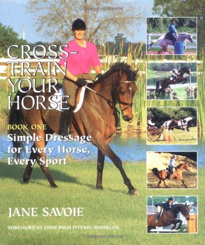 Beispielbild fr Cross-Train Your Horse: Book One: Simple Dressage for Every Horse, Every Sport zum Verkauf von Books of the Smoky Mountains