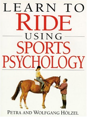 Stock image for Learn to Ride Using Sports Psychology for sale by Wonder Book