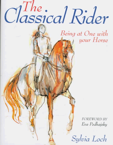 Beispielbild fr The Classical Rider Being At One with Your Horse zum Verkauf von Pegasus Books