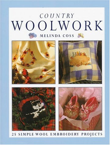 Beispielbild fr Country Woolwork: 25 Simple Wool Embroidery Projects zum Verkauf von Granada Bookstore,            IOBA