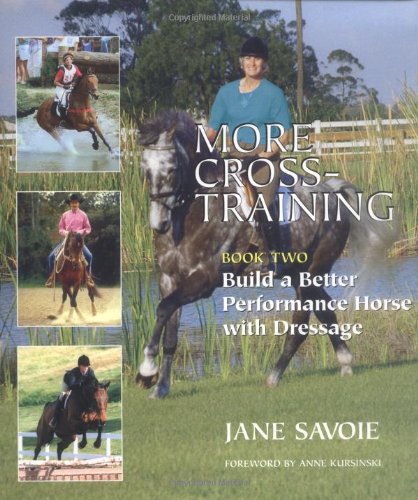 Imagen de archivo de More Cross-Training, Book Two: Build a Better Performance Horse with Dressage a la venta por Books of the Smoky Mountains