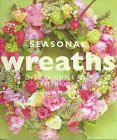 Imagen de archivo de Seasonal Wreaths : Over Thirty Simple, Stylish Ideas a la venta por First Choice Books