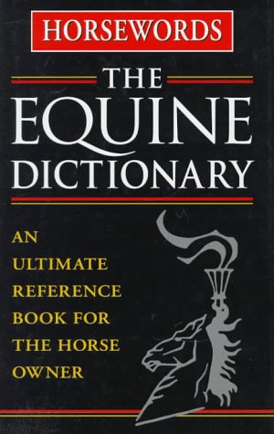 Horsewords: The Equine Dictionary (9781570761010) by Belknap, Maria Ann