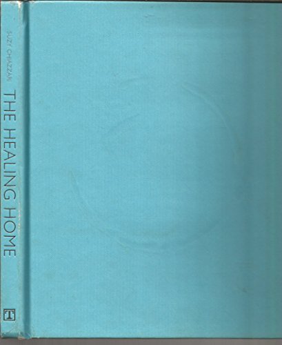9781570761041: The Healing Home: Creating the Perfect Place to Live With Color, Aroma, Light and Other Natural Elements