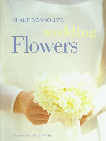 9781570761089: Shane Connolly's Wedding Flowers