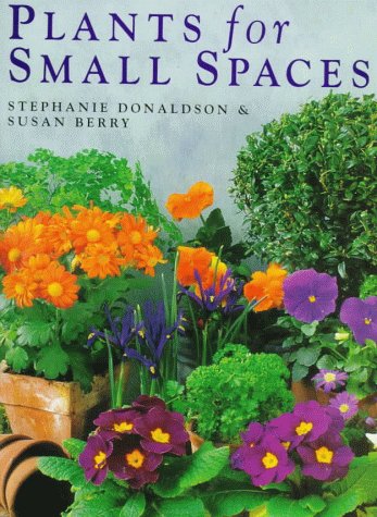 Imagen de archivo de Plants for Small Spaces a la venta por BookHolders