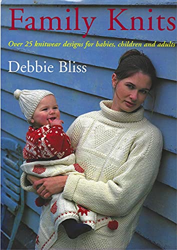 Beispielbild fr Family Knits : Over 25 Versatile Designs for Babies Children and Adults zum Verkauf von Better World Books: West