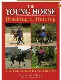 The Young Horse : Breaking and Training - Loriston-Clarke, Jennie