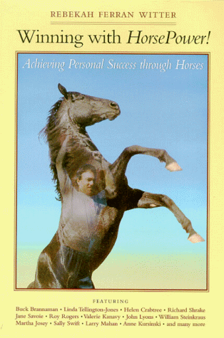 Imagen de archivo de Winning With Horsepower!: Achieving Personal Success Through Horses a la venta por HPB-Diamond