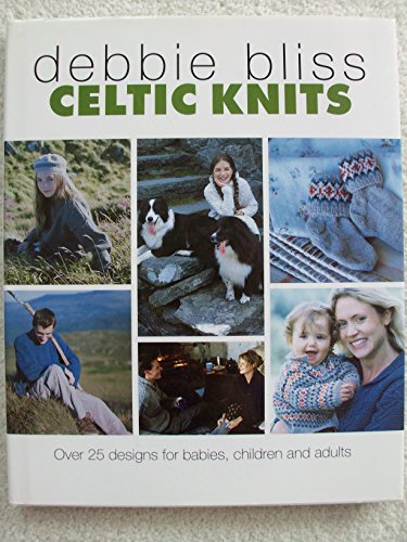 Stock image for Celtic Knits: Over 25 Designs for Babies, Children & Adults for sale by John M. Gram