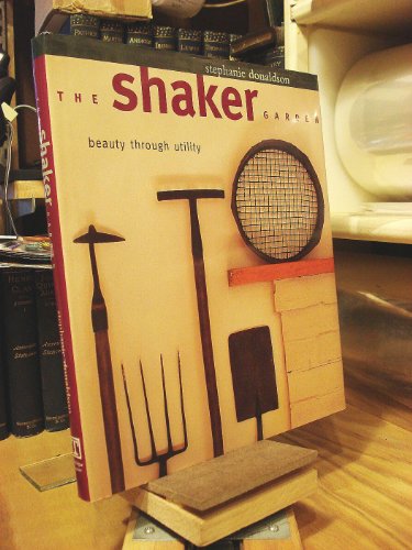 Imagen de archivo de The Shaker Garden : Beauty Through Utility a la venta por Better World Books