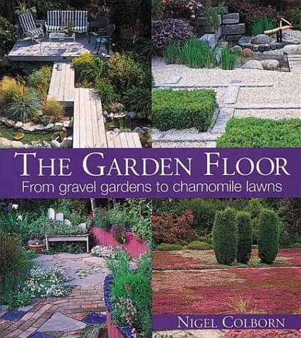 Stock image for Garden Floor: From Gravel Gardens to Camomile Lawns for sale by Bookmonger.Ltd