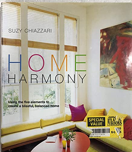 Beispielbild fr Home Harmony : Using the Five Elements to Create a Blissful, Balanced Home zum Verkauf von Better World Books