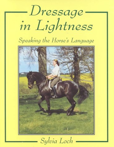 Stock image for Dressage in Lightness : Speaking the Horse's Language for sale by Better World Books