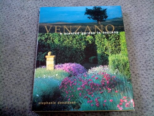 9781570762048: Venzano: A Scented Garden in Tuscany